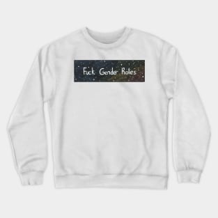 Fuck Gender Roles Crewneck Sweatshirt